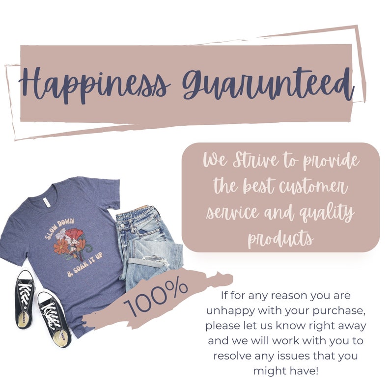 Pode incluir: Uma camiseta azul com o texto "Slow Down & Soak It Up" e um design floral. A camiseta est&aacute; sobre um fundo rosa com o texto "Happiness Guaranteed" e "100%". O texto "We strive to provide the best customer service and quality products" tamb&eacute;m est&aacute; sobre o fundo rosa. O texto "If for any reason you are unhappy with your purchase, please let us know right away and we will work with you to resolve any issues that you might have!" tamb&eacute;m est&aacute; sobre o fundo rosa.