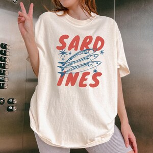 Sardines Shirt Tinned Fish French Shirt Tomato Girl Summer Coastal Granddaughter Downtown Girl Ocean Inspired Style Comfort Color Plus Size