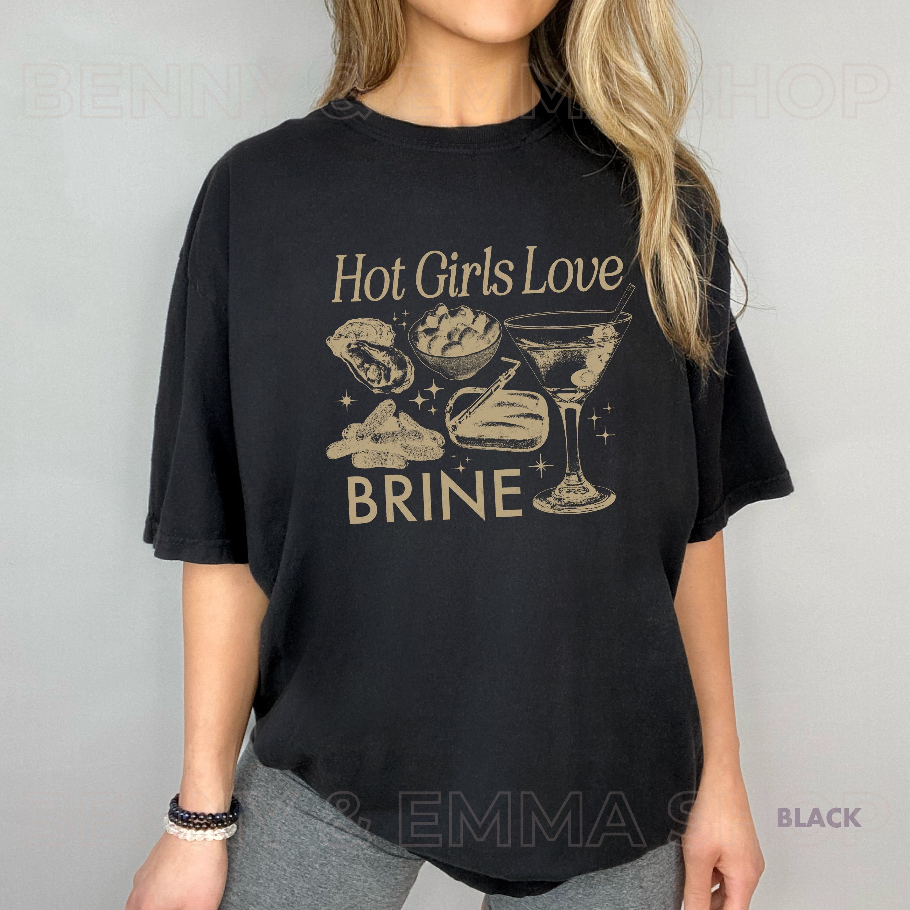 Hot Girls Love Brine Tinned Fish Dirty Martini Pickle Shirt