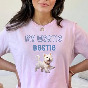 Westie Dog Shirt, Westie T-Shirt, Dog Mom TShirt, Terrier Tee, West Highland White Terrier, Westie Lover, Trendy Cute Gift for Pet Owner
