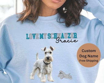 White Schnauzer Sweatshirt, Custom Dog Name Sweater, Personalized Shirt, Miniature Schnauzer Crew Neck, Cute Schnauzer Gifts for Pet Owner