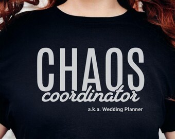 Funny Wedding Planner T-Shirt, Chaos Coordinator Humorous TShirt, Event Planner Shirt, Wedding Coordinator Tee, Unique Wedding Planner Gift