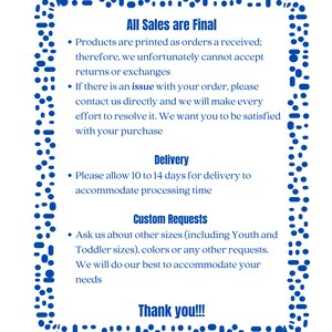 May include: A white background with a blue dotted border contains text. The text states "All Sales are Final" and provides details on returns, delivery times, and custom requests. The message ends with "Thank you!!!"