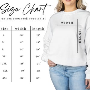 May include: A size chart for a unisex crewneck sweatshirt. The chart lists sizes S to 4XL, with corresponding width and length measurements in inches. A person wearing a white sweatshirt is shown.