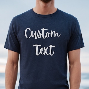 Custom T-shirt, Mens Custom Shirt, Personalized T-shirts, Custom Tee, Gift for Him, Custom Unisex Shirts, Custom Shirt, Tee Custom,