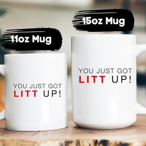 J.Ehonace You Just Got Litt Up 15oz Louis Litt Mug, Inspired by The TV Show Suits, Double Side Printed White Coffee Mug Perfect Funny Gift for Suits