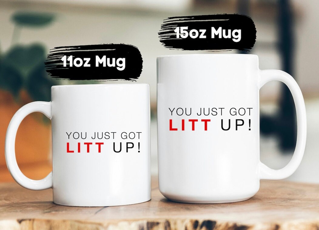  You Just Got Litt Up Mug,11oz 15oz Black/White You Just Got Litt  Up Large Coffee Mug for Fans : Handmade Products