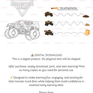 May include: A set of 14 monster truck learning and activity worksheets featuring pre-writing practice exercises with dashed lines, a large monster truck illustration, and text including 14 Monster truck learning and activity worksheets.