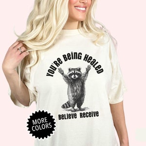 Funny Raccoon Shirt, You&#39;re Being Healed Tee, Funny Saying Meme tshirt, Gag gifts, Unhinged, Vintage Retro Graphic tee, racoon lover gift