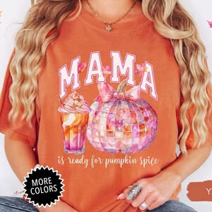 Mama is Ready for Pumpkin Spice tee, Aesthetic Fall Latte, Garment-Dyed Tees, DiscoBall Disco Pumpkin Shirt, Bow tee, girly fall Halloween gift