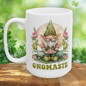 Funny Spiritual Mug, Yoga gift, Meditation gift, Namaste gift, Gnome mug, Gnome Lover, Gnomes, 11oz Mug, 15oz Mug, gift for spiritual mama