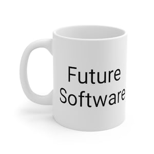 May include: White ceramic coffee mug with black text that reads "Future Software".