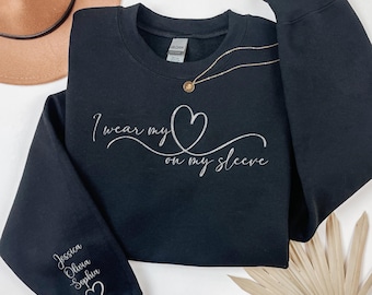 I Wear My Heart On My Sleeve Embroidered Sweatshirt, Mothers Day Hoodie, Mom Sweater with Kids Name on Sleeve, Custom Mother Day Gifts