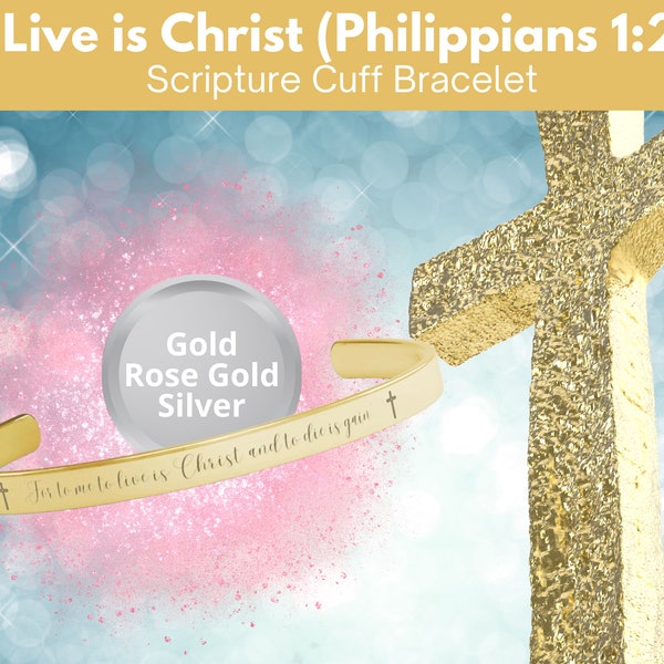 To Live is Christ (Philippians 1:21) Katrina's Scripture Cuff Braclet