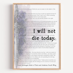 Fourth Wing Digital Print | Violet Sorrengail Quote Wall Art | I Will Not Die Today Poster | Fantasy Bookish Decor | Book Lover Gift