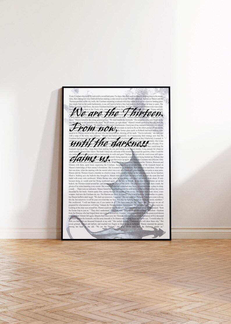 May include: A black and white image of a book page with a quote from a fantasy novel. The quote reads "We are the Thirteen. From now, until the darkness claims us."