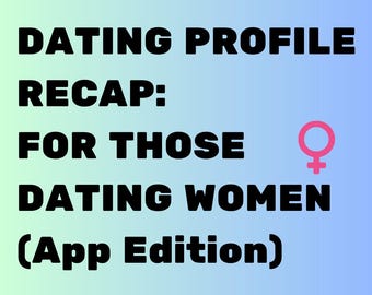 Dating Profile Questionnaire Recap: For Those Dating Women (App Edition)