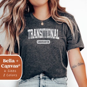 Transitional Kindergarten Teacher T-Shirt: Bella+Canvas Unisex Tee