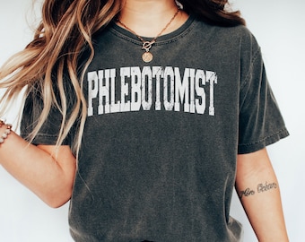 Comfort Colors Phlebotomist T-Shirt: Graduation Gift, PRN CPT Tee