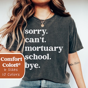 Mortuary School Comfort Colors TShirt Trendy Mortuary Student Gift Future Mortician Gift Funeral Director Shirt Funny Mortuary Science Shirt