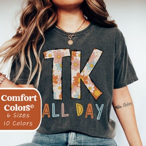 TK All Day Teacher Shirt - Comfort Colors Transitional Kindergarten Tee