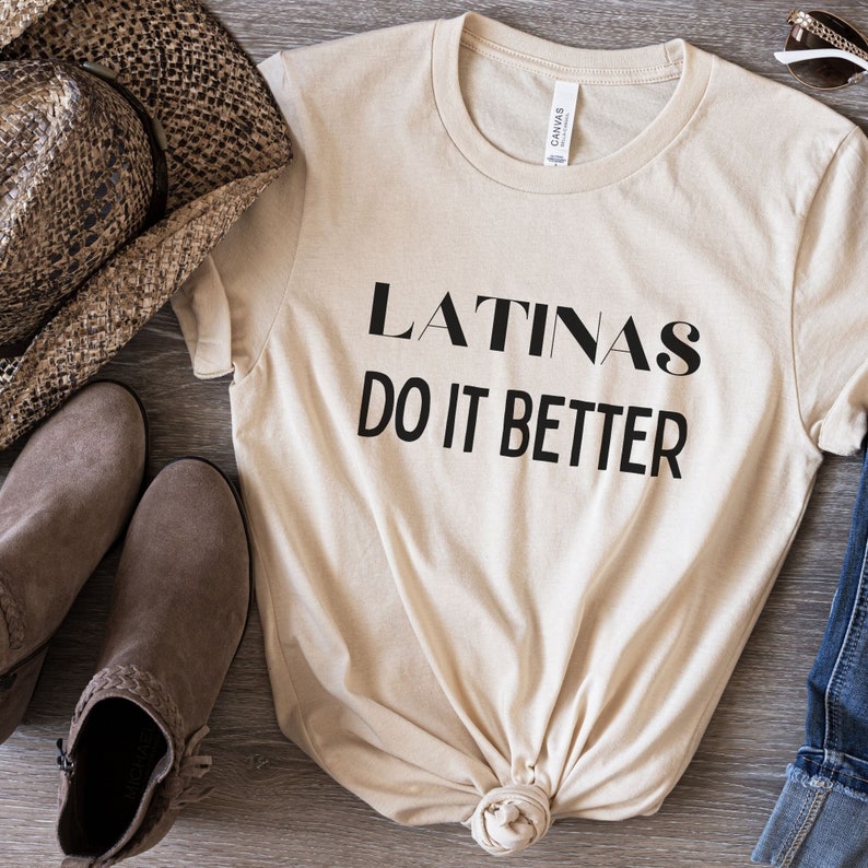 Latinas Do It Better Shirt, Proud Tee, Latin American, Mexican, Spanish ...