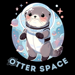 Kawaii Otter Space Tshirt Funny Otter Gift Cute Birthday Gift Sea Lover Animal Gift Dungeons and Dragons Space Exploration Funny Present