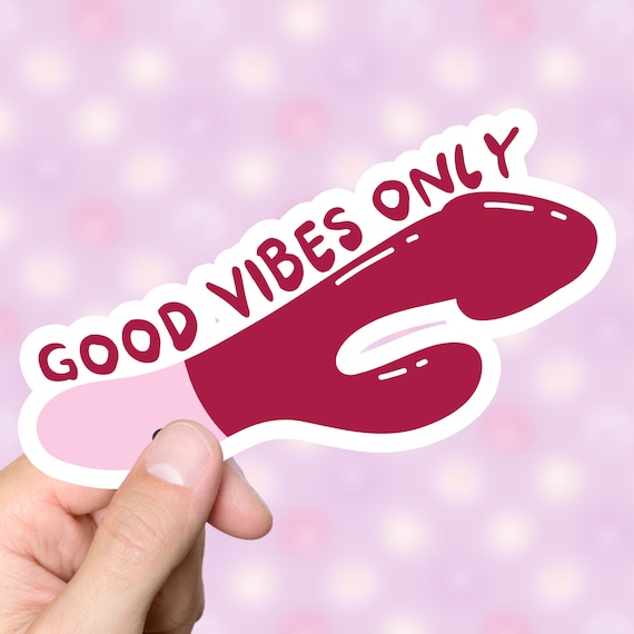 Good Vibes Only Sticker Funny Vibrator Self Care Gift for Her Self Love  LGBTQ Gag Gift Kink Bullet Sex Toy Present - Etsy