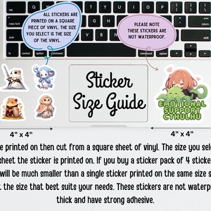May include: A sticker size guide on a laptop. The guide shows several stickers, including an anime girl with a green octopus and the text "EMOTIONAL SUPPORT CTHULHU". The stickers are 4" x 4" and are printed on vinyl.