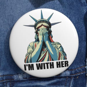 Anti-Trump Political Pin Statue of Liberty Pin I&#39;m With Her Pin Button, Resist, Protest Button, Protest Pin, Resist Button, Resist Pin