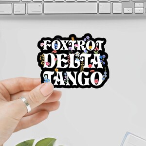 Adesivo Foxtrot Delta Tango, adesivi femministi per i diritti umani, adesivi in vinile impermeabili politici liberali di sinistra per laptop, regali per lei e lui