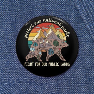 Protect Our National Parks Fight for Our Public Lands 3 sizes Pin Button, Support Federal Employees, Support Federal Workers, Anti Trump