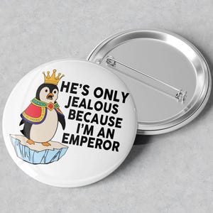 He&#39;s Only Jealous Because I&#39;m An Emperor Penguins Against Tariffs Pin Button, Fish Tax Resistance Pin Tariff Taxes Oligarchs Penguins Button