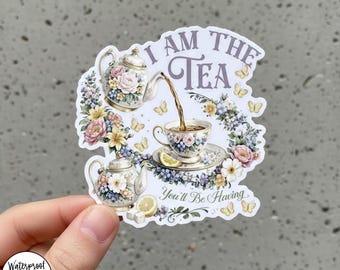 I Am the Tea You Will Be Having Sticker or Magnet, Regency Gossip Humor Decal, Vintage Society Drama