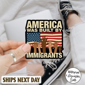 America Was Built by Immigrants Sticker, No Human is Illegal Sticker/Car Magnet, Anti Fascism Sticker, Protest Human Rights Sticker