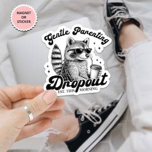 Gentle Parenting Dropout Est This Morning Raccoon Sticker, Vintage Raccoon, Woodland Animal Sticker, Coworker Magnet, Trash Panda Sticker