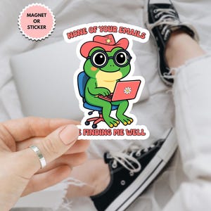 None Of Your Emails Are Finding Me Well Sticker or Magnet, Retro Frog Coffee Lover, Anxiety Sticker, Sarcastic Sticker, Chaos Coordinator