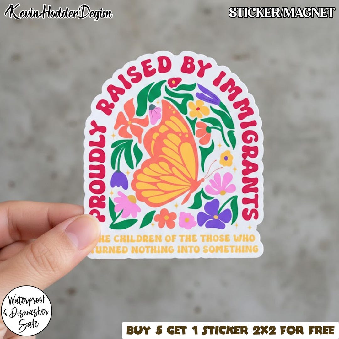 Proudly Raised by Immigrants Sticker or Magnet, Immigration Rights ...