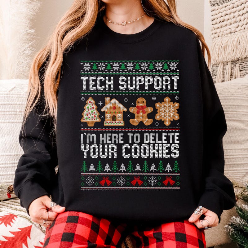 Tech Support I Am Here To Delete Your Cookie Ugly Christmas Sweater