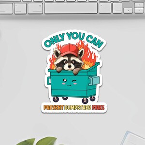 Sticker « Vous seul pouvez empêcher l'incendie de poubelle », Stickers de l'équipe d'intervention en cas d'incendie de poubelle, Sticker raton laveur drôle en vinyle découpé imperméable à l'eau