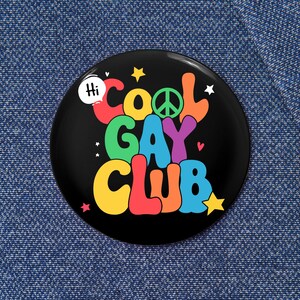 Cool Gays Club Gay Pride LGBT Pin Button, LGBTQ+ Equality Badge, Anti-Hate Pride Accessory, Queer Rights Support Gift LGBTQ+ Support