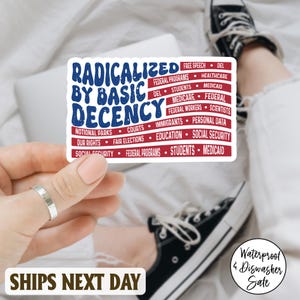 Radicalized By Basic Decency Sticker/Car Magnet, Social Justice Activism, Socialist Liberal Waterproof Vinyl Water Bottle, Laptop Sticker