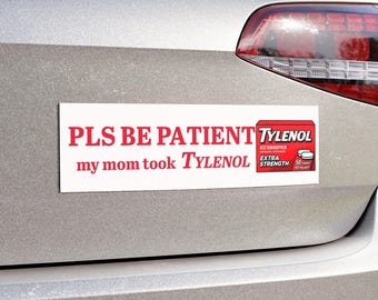 Pls Be Patient My Mom Took Tylenol Sticker/Car Magnet, Neurodiversity Sticker, Acetaminophen Sticker, Tylenol does not cause autism Sticker