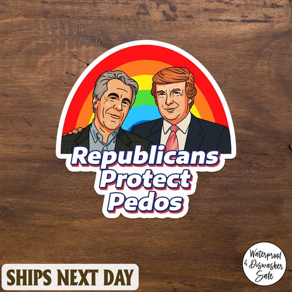 Pedophile Protectors Sticker, Satirical Anti-Trump and Epstein, Anti-Republican, Liberal Political Humor Gift, Republicans Protect Pedos