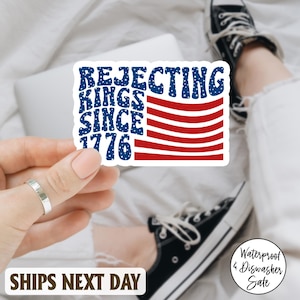 Rejecting Kings Since 1776 Sticker/Car Magnet, Protest Sticker, Political Decal for Car, Laptop, Bottle, Anti Trump, Political Sticker