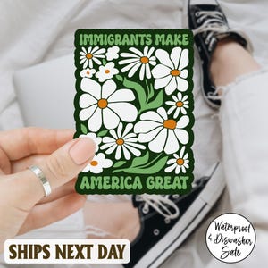 Immigrants Make America Great, No Human is Illegal Sticker/Car Magnet, Anti Fascism, Protest Human Rights, No One Is Illegal Sticker
