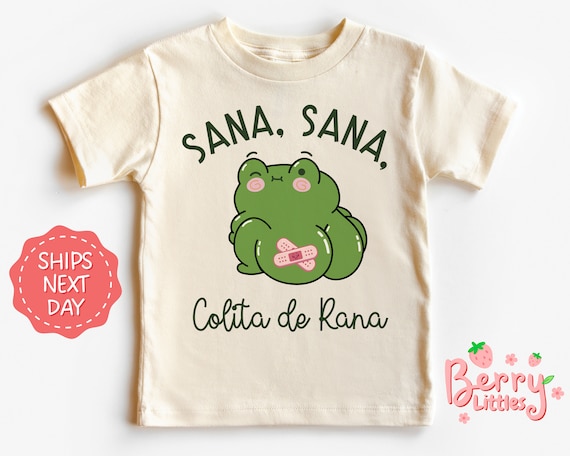 Sana, Sana, Colita de Rana Baby, Toddler, Kids Shirt - Cute Spanish Outfit for Latina Kids, Latino Kids - Natural Youth Shirt BRY-0876