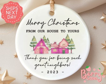 Neighbor Christmas 2023 Ornament - Christmas Gift for Neighbor - Best Neighbor Ever Gift - Appreciation Gift - Thank You Ornament BO-0185