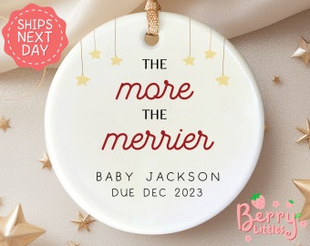 Pregnancy Announcement Christmas Ornament - The More the Merrier Baby On the Way Ceramic Holiday Ornament - Pregnancy Reveal BO-0275