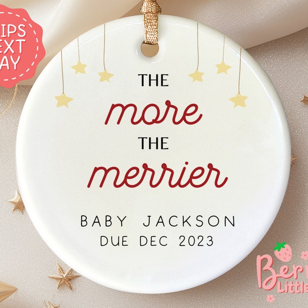 Pregnancy Announcement Christmas Ornament - The More the Merrier Baby On the Way Ceramic Holiday Ornament - Pregnancy Reveal BO-0275